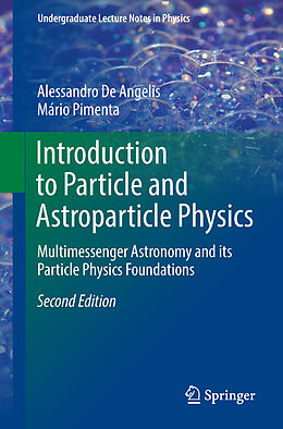Kartonierter Einband Introduction to Particle and Astroparticle Physics von Mário Pimenta, Alessandro De Angelis