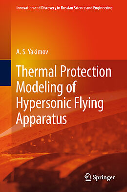 Livre Relié Thermal Protection Modeling of Hypersonic Flying Apparatus de A.S. Yakimov