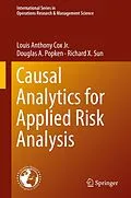 E-Book (pdf) Causal Analytics for Applied Risk Analysis von Louis Anthony Cox Jr., Douglas A. Popken, Richard X. Sun