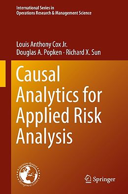 eBook (pdf) Causal Analytics for Applied Risk Analysis de Louis Anthony Cox Jr., Douglas A. Popken, Richard X. Sun