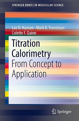 E-Book (pdf) Titration Calorimetry von Lee D. Hansen, Mark K. Transtrum, Colette F. Quinn