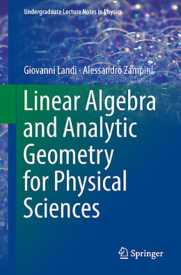 Kartonierter Einband Linear Algebra and Analytic Geometry for Physical Sciences von Alessandro Zampini, Giovanni Landi