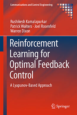 Livre Relié Reinforcement Learning for Optimal Feedback Control de Rushikesh Kamalapurkar, Warren Dixon, Joel Rosenfeld