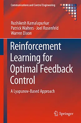 E-Book (pdf) Reinforcement Learning for Optimal Feedback Control von Rushikesh Kamalapurkar, Patrick Walters, Joel Rosenfeld