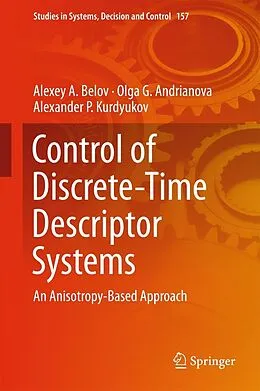 E-Book (pdf) Control of Discrete-Time Descriptor Systems von Alexey A. Belov, Olga G. Andrianova, Alexander P. Kurdyukov