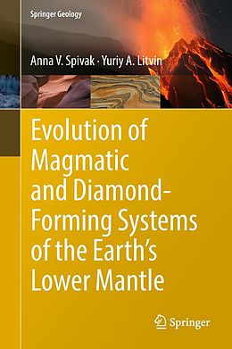 E-Book (pdf) Evolution of Magmatic and Diamond-Forming Systems of the Earth's Lower Mantle von Anna V. Spivak, Yuriy A. Litvin