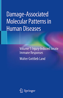 Livre Relié Damage-Associated Molecular Patterns in Human Diseases de Walter Gottlieb Land