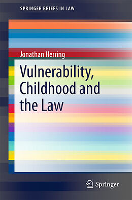 Kartonierter Einband Vulnerability, Childhood and the Law von Jonathan Herring