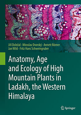 eBook (pdf) Anatomy, Age and Ecology of High Mountain Plants in Ladakh, the Western Himalaya de Jirí Dolezal, Miroslav Dvorský, Annett Börner