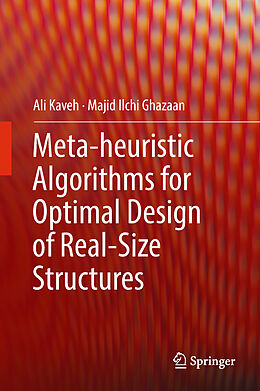 E-Book (pdf) Meta-heuristic Algorithms for Optimal Design of Real-Size Structures von Ali Kaveh, Majid Ilchi Ghazaan