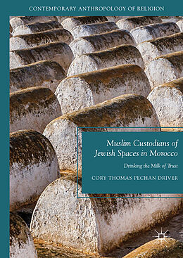 Livre Relié Muslim Custodians of Jewish Spaces in Morocco de Cory Thomas Pechan Driver