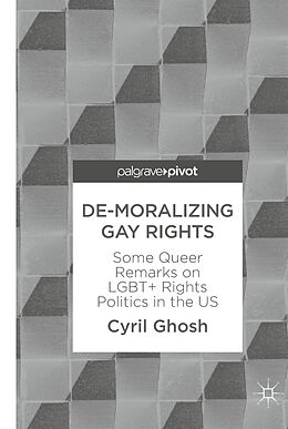 Fester Einband De-Moralizing Gay Rights von Cyril Ghosh