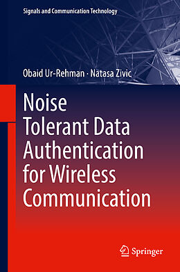Fester Einband Noise Tolerant Data Authentication for Wireless Communication von Obaid Ur-Rehman, Natasa Zivic