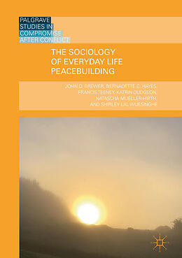 Fester Einband The Sociology of Everyday Life Peacebuilding von John D. Brewer, Bernadette C. Hayes, Shirley Lal Wijesinghe