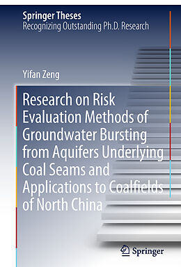 Livre Relié Research on Risk Evaluation Methods of Groundwater Bursting from Aquifers Underlying Coal Seams and Applications to Coalfields of North China de Yifan Zeng