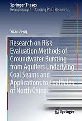 eBook (pdf) Research on Risk Evaluation Methods of Groundwater Bursting from Aquifers Underlying Coal Seams and Applications to Coalfields of North China de Yifan Zeng