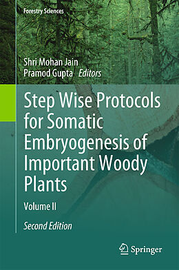 Livre Relié Step Wise Protocols for Somatic Embryogenesis of Important Woody Plants de 