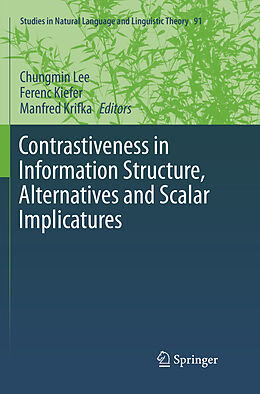 Couverture cartonnée Contrastiveness in Information Structure, Alternatives and Scalar Implicatures de 