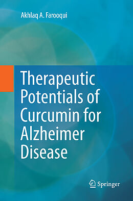 Couverture cartonnée Therapeutic Potentials of Curcumin for Alzheimer Disease de Akhlaq A Farooqui