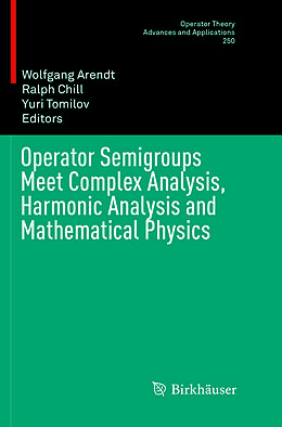 Kartonierter Einband Operator Semigroups Meet Complex Analysis, Harmonic Analysis and Mathematical Physics von 