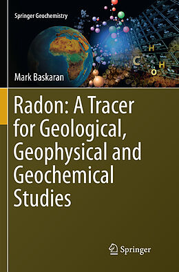 Couverture cartonnée Radon: A Tracer for Geological, Geophysical and Geochemical Studies de Mark Baskaran