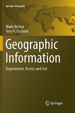 Kartonierter Einband Geographic Information von Tony H. Grubesic, Wade Bishop