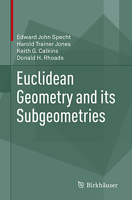 Couverture cartonnée Euclidean Geometry and its Subgeometries de Edward John Specht, Donald H. Rhoads, Keith G. Calkins