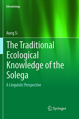 Couverture cartonnée The Traditional Ecological Knowledge of the Solega de Aung Si