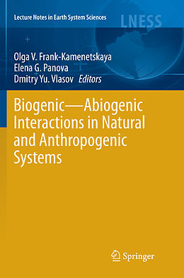 Kartonierter Einband Biogenic Abiogenic Interactions in Natural and Anthropogenic Systems von 