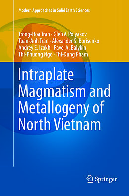 Couverture cartonnée Intraplate Magmatism and Metallogeny of North Vietnam de Hoa Trong Tran, Gleb V. Polyakov, Anh Tuan Tran