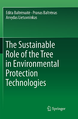 Couverture cartonnée The Sustainable Role of the Tree in Environmental Protection Technologies de Edita Baltr nait , Arvydas Lietuvninkas, Pranas Baltr nas