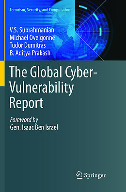 Couverture cartonnée The Global Cyber-Vulnerability Report de V. S. Subrahmanian, Aditya Prakash, Tudor Dumitras