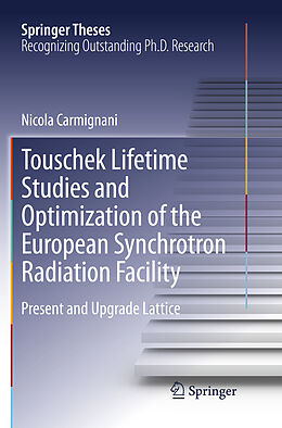 Couverture cartonnée Touschek Lifetime Studies and Optimization of the European Synchrotron Radiation Facility de Nicola Carmignani