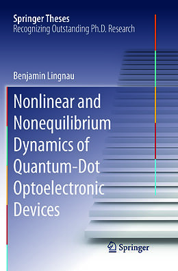 Kartonierter Einband Nonlinear and Nonequilibrium Dynamics of Quantum-Dot Optoelectronic Devices von Benjamin Lingnau