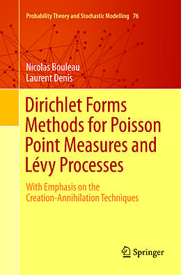 Couverture cartonnée Dirichlet Forms Methods for Poisson Point Measures and Lévy Processes de Laurent Denis, Nicolas Bouleau