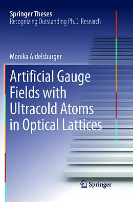 Kartonierter Einband Artificial Gauge Fields with Ultracold Atoms in Optical Lattices von Monika Aidelsburger