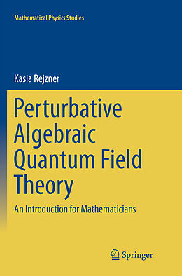 Couverture cartonnée Perturbative Algebraic Quantum Field Theory de Kasia Rejzner