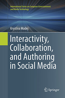 Couverture cartonnée Interactivity, Collaboration, and Authoring in Social Media de Krystina Madej