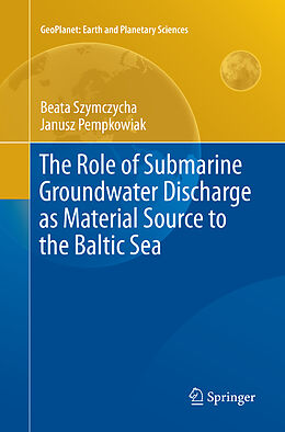 Couverture cartonnée The Role of Submarine Groundwater Discharge as Material Source to the Baltic Sea de Janusz Pempkowiak, Beata Szymczycha