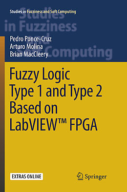 Couverture cartonnée Fuzzy Logic Type 1 and Type 2 Based on LabVIEW  FPGA de Pedro Ponce-Cruz, Brian Maccleery, Arturo Molina