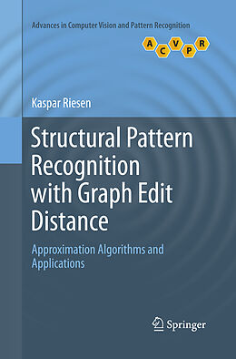 Couverture cartonnée Structural Pattern Recognition with Graph Edit Distance de Kaspar Riesen
