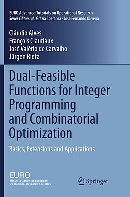 Kartonierter Einband Dual-Feasible Functions for Integer Programming and Combinatorial Optimization von Cláudio Alves, Jürgen Rietz, José Valério De Carvalho