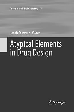 Couverture cartonnée Atypical Elements in Drug Design de 