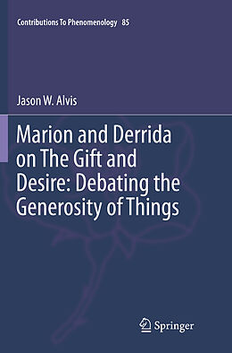 Couverture cartonnée Marion and Derrida on The Gift and Desire: Debating the Generosity of Things de Jason Alvis