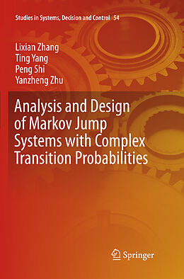 Kartonierter Einband Analysis and Design of Markov Jump Systems with Complex Transition Probabilities von Lixian Zhang, Yanzheng Zhu, Peng Shi