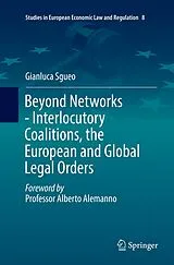Kartonierter Einband (Kt) Beyond Networks - Interlocutory Coalitions, the European and Global Legal Orders von Gianluca Sgueo