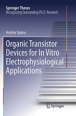 Kartonierter Einband Organic Transistor Devices for In Vitro Electrophysiological Applications von Andrea Spanu