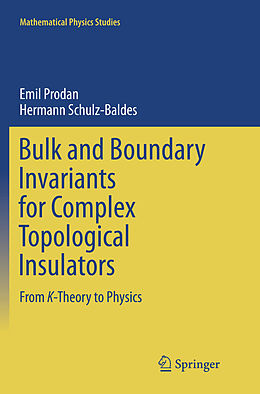 Kartonierter Einband Bulk and Boundary Invariants for Complex Topological Insulators von Hermann Schulz-Baldes, Emil Prodan