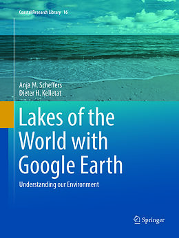 Couverture cartonnée Lakes of the World with Google Earth de Dieter H. Kelletat, Anja M. Scheffers