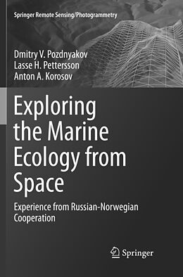 Couverture cartonnée Exploring the Marine Ecology from Space de Dmitry V. Pozdnyakov, Anton A. Korosov, Lasse H. Pettersson